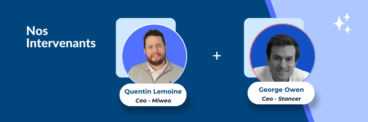 intervenants de notre webinaire : Quentin Lemoine et George Owen